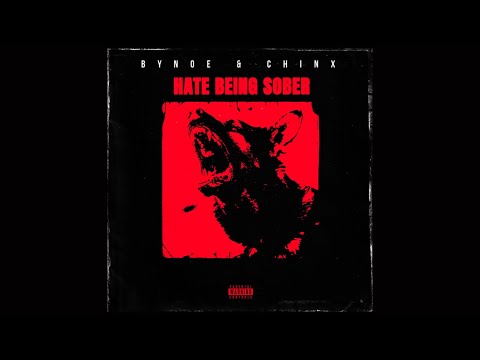 Chinx & Bynoe - Hate Being Sober