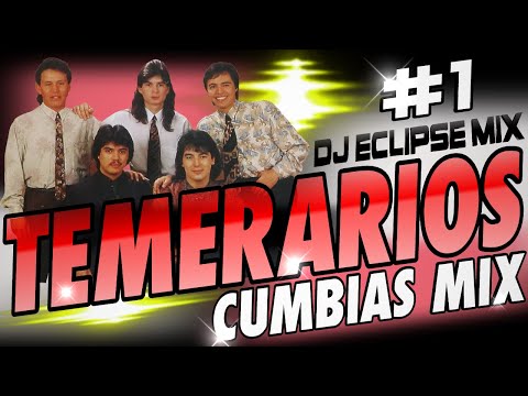 TEMERARIOS CUMBIA MIX 1 DJ ECLIPSE MIX
