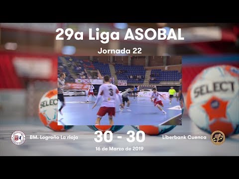 LIGA ASOBAL J22: BM. Logroño La Rioja - Liberbank Cuenca 30-30