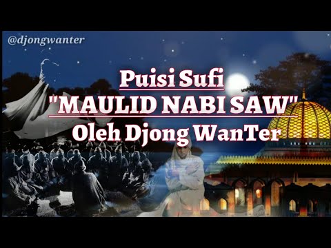 Puisi Sufi - MAULID NABI SAW By Djong WanTer | Risalah Muhammad | Islam | Kelahiran Nabi | Samawi