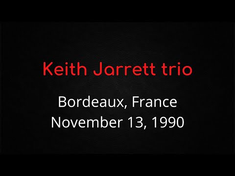 Keith Jarrett trio - Bordeaux, November 13, 1990