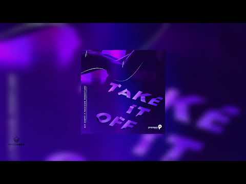 Take It Off | Hey Choppi x Precision Productions | 2021 Release