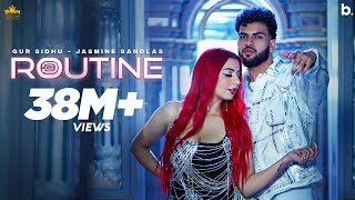 ROUTINE (Official Video) Gur Sidhu  Jasmine Sandla