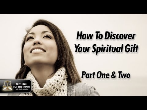 How To Discover Your Spiritual Gift - Parts One & Two