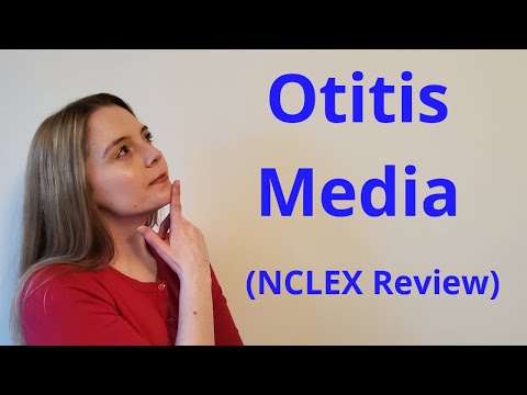 OTITIS MEDIA (MIDDLE EAR INFECTION) | NCLEX REVIEW