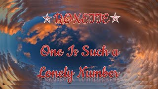 Roxette - One Is Such A Lonely Number (Demo September 1987) - Lyrics
