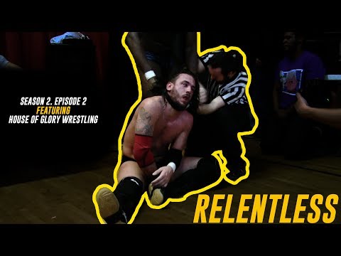 RELENTLESS Ep 8 w/ JT Dunn, House Of Glory, Ken Broadway, Amazing Red & More