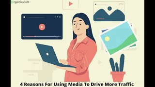 4 Reasons For Using Media To Drive More Traffic 