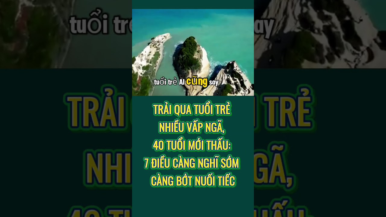 TRẢI QUA TUỔI TRẺ NHIỀU VẤP NGÃ, 40 TUỔI MỚI THẤU: 7 ĐIỀU CÀNG NGHĨ SỚM CÀNG BỚT NUỐI TIẾC