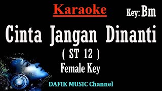 Download lagu Cinta Jangan Dinanti (Karaoke) ST 12 Nada Wanita/ Cewek/ Female key Bm mp3 Download lagu Cinta Jangan Dinanti (Karaoke) ST 12 Nada Wanita/ Cewek/ Female key Bm mp3