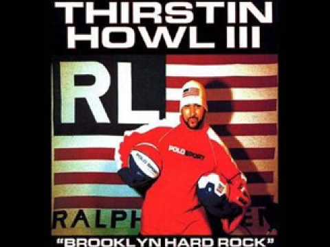 Thirstin Howl III - Keep On Cluckin'
