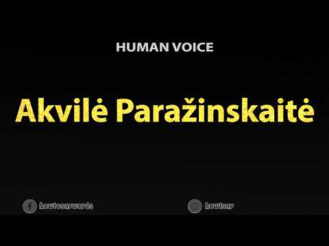 How To Pronounce Akvile Parazinskaite
