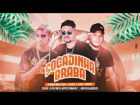 PISTEN NA VOZ, MC REIS - SOCADINHA BRABA