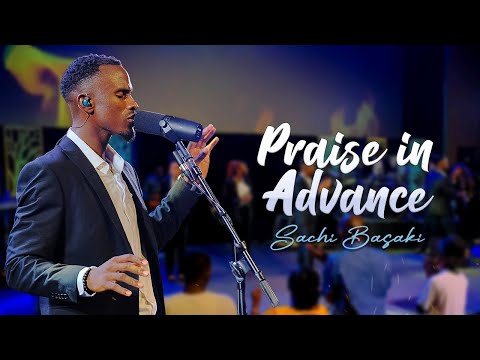 SACHI BASAKI - Praise In Advance (Live) (Official Video)