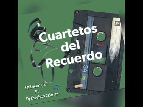 QUE VIVAN LOS CUARTETOS DEL RECUERDO - Dj Uslenghi ft Dj Esteban Gómez - EN VIVO