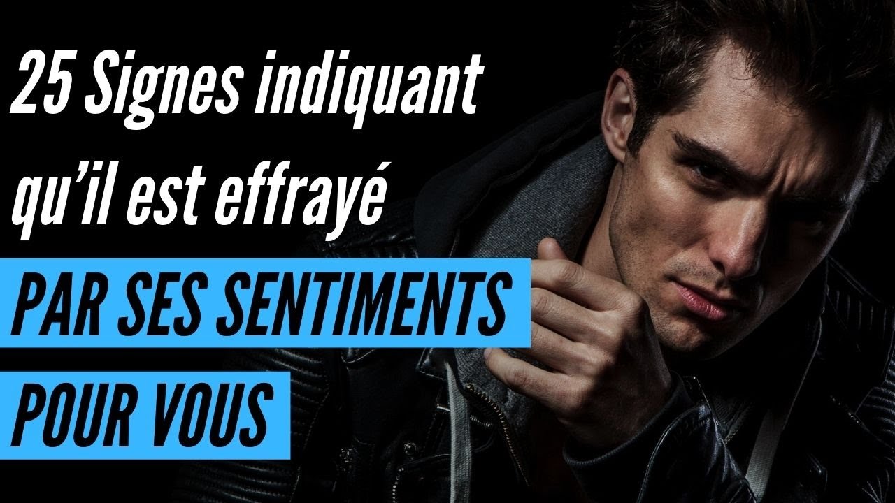 25 Signes indiquant qu’il est effrayé par ses sentiments pour vous (sans qu’il ne le réalise)
