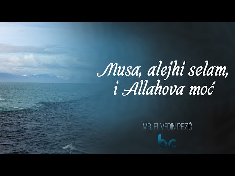 MUSA, ALEJHI SELMA, I NJEGOV OSLONAC NA ALLAHA ┇ mr. Elvedin Pezić ᴴᴰ