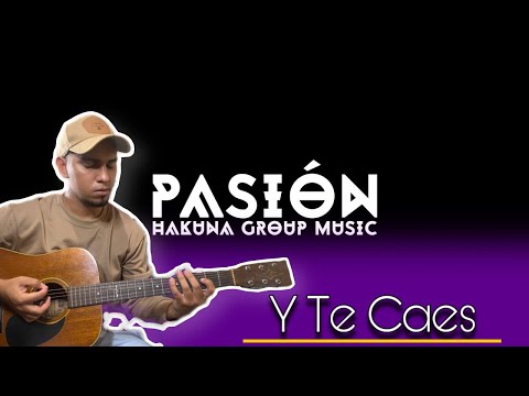 Y Te Caes - Hakuna Group Music