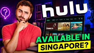 Is Hulu available in Singapore: Why You Need a VPN