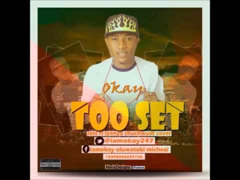 ‎Okay - Too Set (Joe EL Ft Iyanya - Chukwudi Cover)