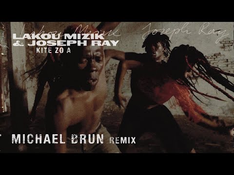 Lakou Mizik & Joseph Ray - Kite Zo A (Michael Brun Remix)