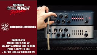 Darkglass Microtubes 900 V2 VS Alpha Omega 900 Review (Part.2 How to Use)