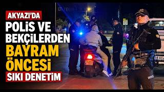 Polis ve Bekçilerden Bayram Öncesi Sıkı Denetim