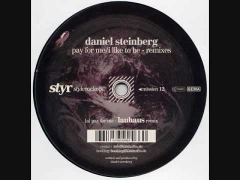 DANIEL STEINBERG  - PAY FOR ME  (LAUHAUS  REMIX)