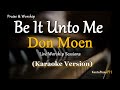 Be It Unto Me - by Don Moen (Karaoke Version)