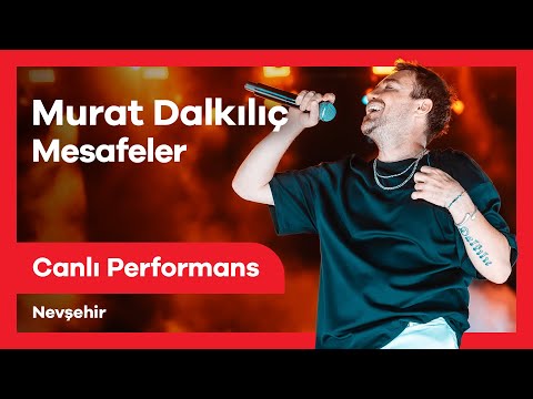 Murat Dalkılıç - Mesafeler | Canlı Performans | Nevşehir Kültür Yolu Festivali