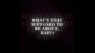 Download lagu what's that supposed to be about baby | aesthetic lyrics |#shorts #lyrics #aesthetic mp3