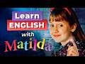 Learn English With MOVIES Matilda