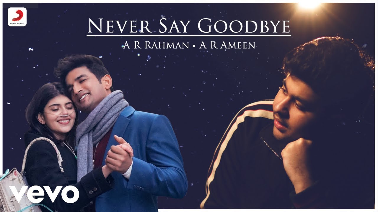 Never Say Goodbye| A R Rahman A R Ameen Lyrics