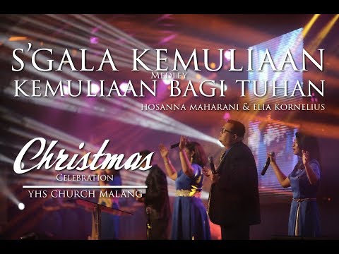 S'GALA KEMULIAAN - KEMULIAAN BAGI TUHAN | CHRISTMAS CELEBRATION YHS CHURCH MALANG 2017