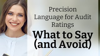Precision Language for Audit Ratings: What to Say (and Avoid)