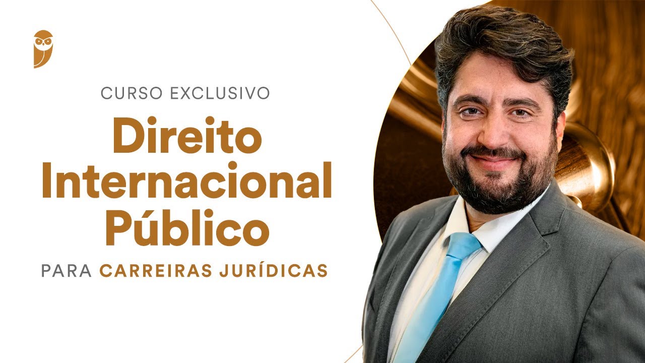 Curso Exclusivo Direito Internacional Público para Carreiras Jurídicas | Com Prof. José Luiz Souza