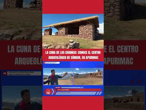 ¡Conoce el centro arqueológico de Sóndor, en Apurímac!