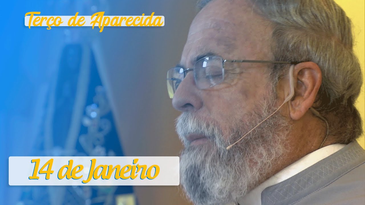 Terço de Aparecida com Pe. Antonio Maria – 14 de Janeiro de 2020