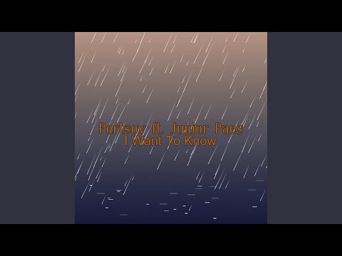I Want to Know (feat. Junior Paes)
