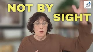 Walk by Faith, Not by Sight