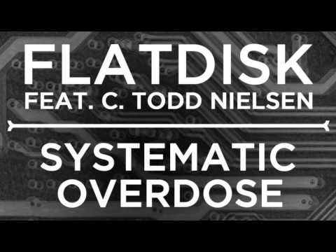 ▶ Flatdisk feat. C. Todd Nielsen - Systematic Overdose (Original Mix)