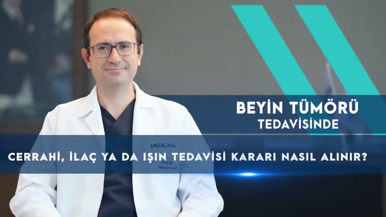 Beyin Tümörü Tedavisinde Cerrahi, İlaç yada Işın Tedavisi Kararı