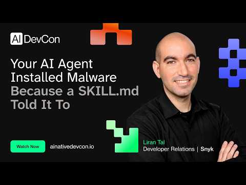 Liran Tal - Your AI Agent Installed Malware Because a SKILL.md Told It To - AI DevCon June 2026