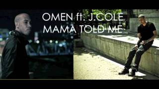 Omen ft J.Cole - Mama Told Me (lyrics in description)