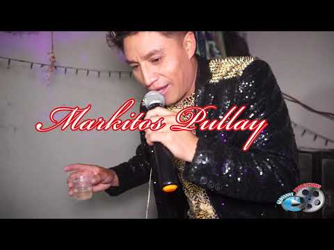 MARKITOS PULLAY SHOW EN VIVO 2021 YACULOMA GEOVANNY PRODUCCIONES INT