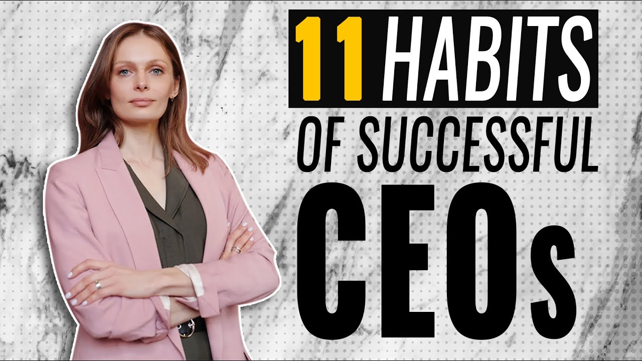 11 Habits Of Successful CEOs