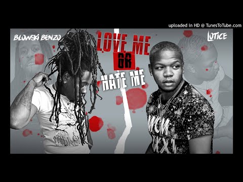 Love Me Or Hate Me - Lotice x Blowski Benzo