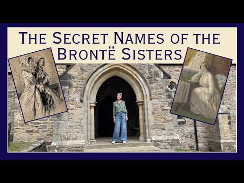The Secret Names of the Brontë Sisters: Uncovering Currer, Ellis and Acton Bell