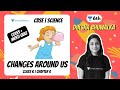 Ch 6 Class 6 Science Changes Around Us Diksha Bhuwalka Unacademy Class 6