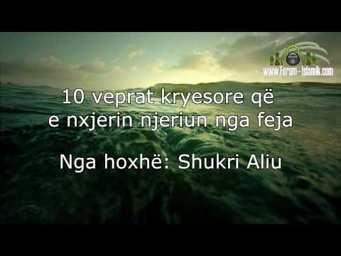 10 Veprat kryesore që e nxjerrin njeriun nga feja - Hoxhë: Shukri Aliu